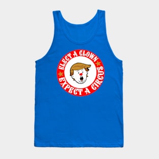 Elect a Clown Expect a Circus Trump Protest Design Tank Top